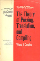 The Theory of Parsing, Translation, and Compiling - Volume II: Compiling