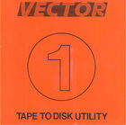 Vector 1 Tape to Disc Utility