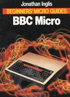 Beginners Micro Guides - BBC Micro