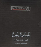 Impression II - First Impression - A Tutorial Guide