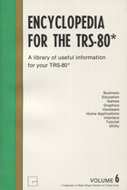 Encyclopedia for the TRS-80 Volume 6