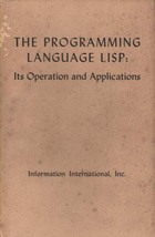 The programming language LISP; its operation and applications. 