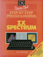  Step-By-Step Programming ZX Spectrum Book Two