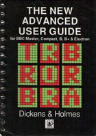The New Advanced User Guide for BBC Master, Compact, B, B+ & Electron