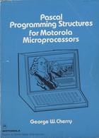Pascal Programming Structures for Motorola l Microprocessors