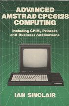 Advanced Amstrad CPC6128 Computing