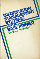 Information Management Systems: Data Base Primer