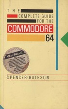 The Complete Guide for the Commodore 64