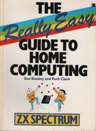 The Really Easy Guide to Home Computing