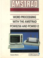 Word Processing with the Amstrad PCW8256 and PCW8512