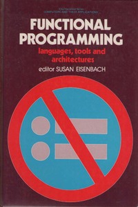 Functional Programming : Languages, Tools and Architectures