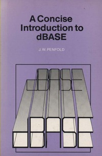 A Concise Introduction to dBASE