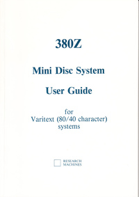 380Z MINI DISC SYSTEM USER GUIDE Varitext 80/40 character Sysytems)