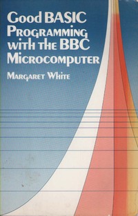 Good BASIC Programming with the BBC Microcomputer