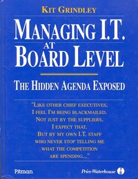 Managing It at Board Level : The Hidden Agenda Exposed