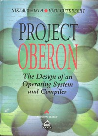 Project Oberon: The Design of an Operating System and Compiler