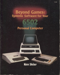 Beyond Games Systems Software for your 6502 Personal Computer