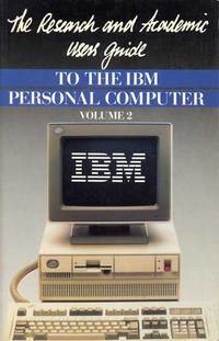 The Research and Academic Users' Guide to the IBM Personal Computer: Volume 2