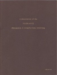 A description of the Ferranti Pegasus 2 Computer System