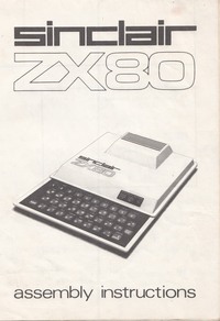 Sinclair ZX80 Assembly Instructions and ZX81 Additions