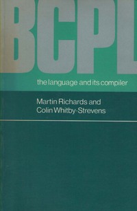 BCPL: The Language and its Compiler