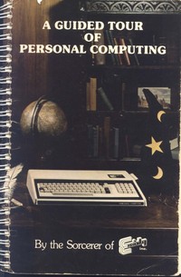 Sorcerer: Guided tour of personal computing