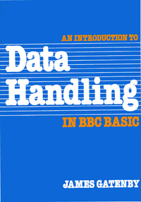 An Introduction to Data Handling in BBC Basic
