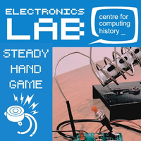 Electronics Lab: Build a Steady Hand Game - Tuesday 28th May 2024