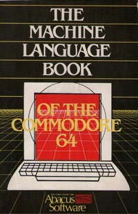 The Machine Language Book of the Commodore 64
