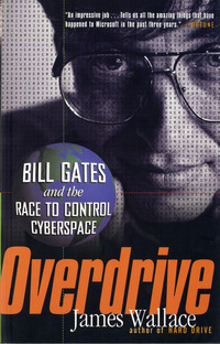 Overdrive: Bill Gates and the Race to Control Cyberspace