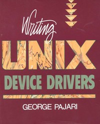 Writing UNIX Device Drivers