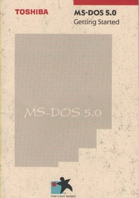 Toshiba MS-DOS 5.0 Getting Started