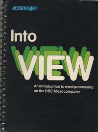 Into VIEW An introduction to word processing on the BBC Micro