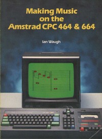 Making Music on the Amstrad CPC 464 & 664