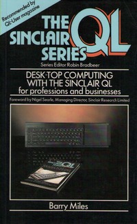 The Sinclair QL Series: Desk-Top Computing with the Sinclair QL