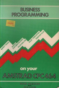 Business Programming on Your Amstrad CPC 464