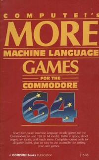 Compute!'s More Machine Language Games for the Commodore 64