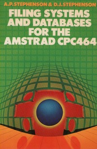 Filing Systems and Databases for the Amstrad CPC 464
