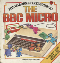 The Usborne First Guide to the BBC Micro