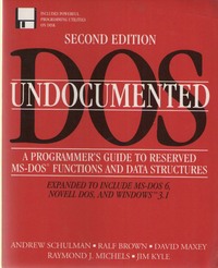 Undocumented DOS: A Programmer's Guide to Reserved MS-DOS Functions and Data Structures (2nd Edition)