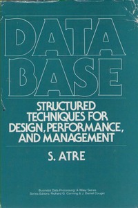 Data Base: Structured Techniques for Design, Performance, and Management