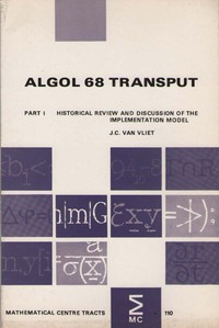 ALGOL 68 Transput Part I: Historical Review and Discussion of the Implementation Model