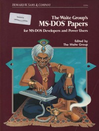 The Waite Group's MS-DOS papers for MS-DOS developers and power users.