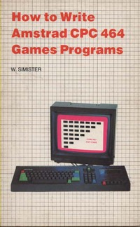 How to Write Amstrad CPC 464 Games Programs