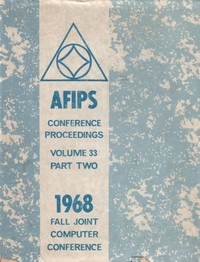 AFIPS - Conference Proceedings - Volume 33 - Part 2