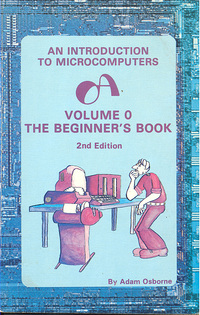 An Introduction to Microcomputers: Volume 0 The Beginner's Book