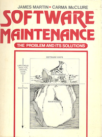 Software Maintenance - The Problem and its Solutions