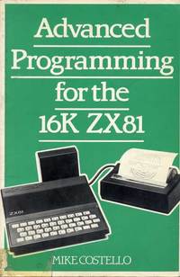 Advanced Programming for the 16K ZX81
