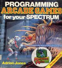 Programming Arcade Games for your Spectrum