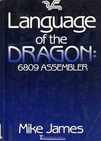 Language of the Dragon: 6809 Assembler